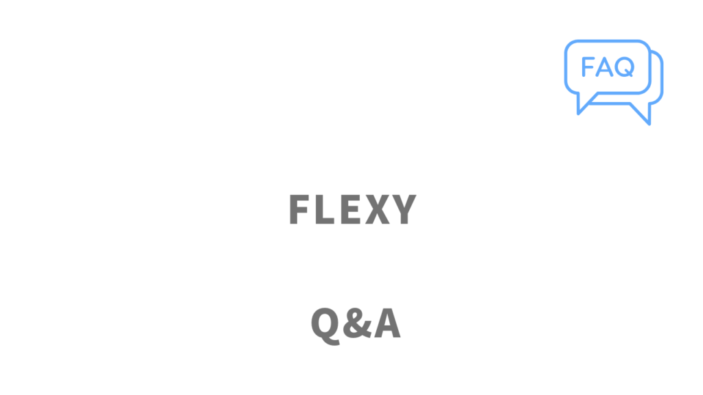 FLEXY(フレキシー)のよくある質問