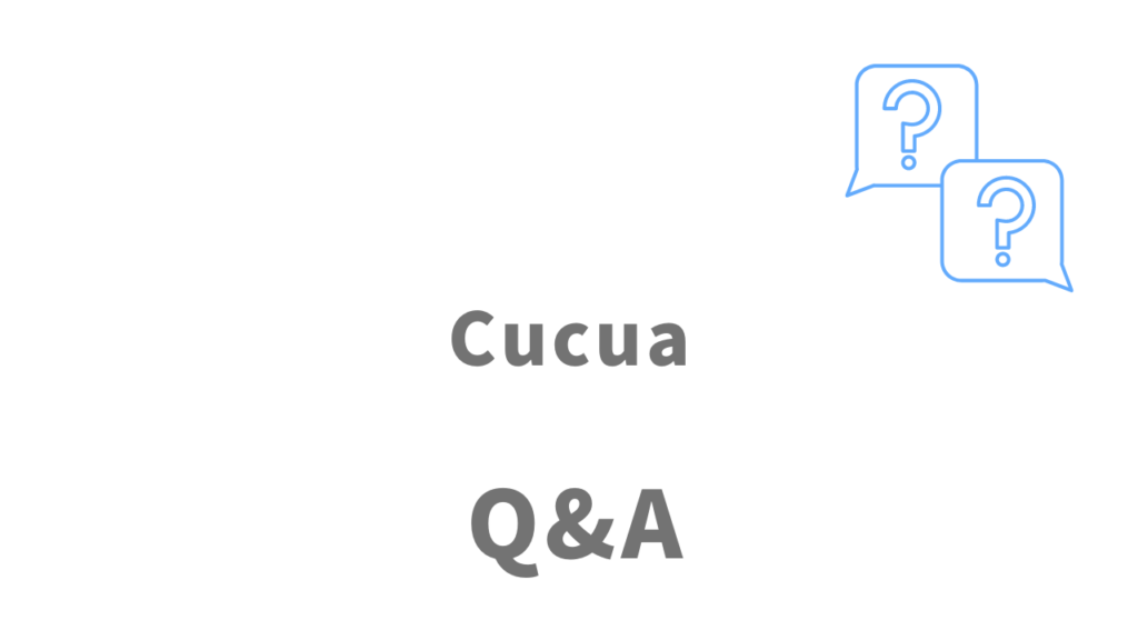 Cucua（ククア）のよくある質問