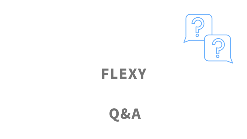 FLEXY(フレキシー)のよくある質問