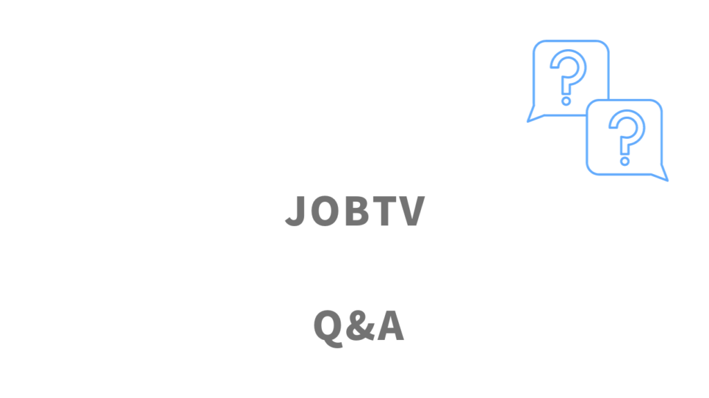 JOBTVのよくある質問
