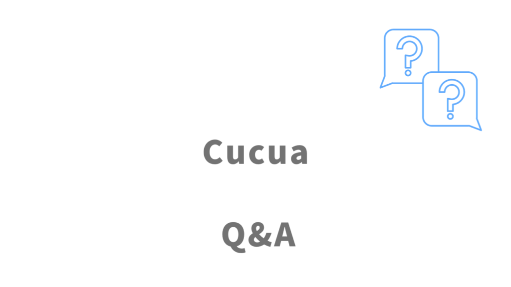 Cucua（ククア）のよくある質問